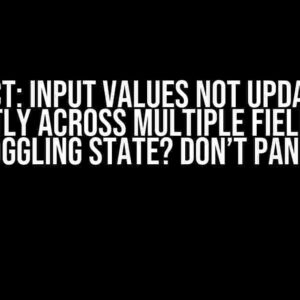 React: Input Values Not Updating Correctly Across Multiple Fields When Toggling State? Don’t Panic!