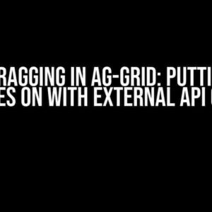 Row Dragging in AG-Grid: Putting the Brakes On with External API Calls