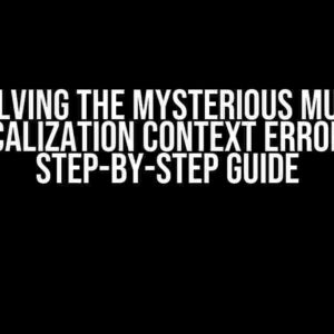 Solving the Mysterious MUI X Localization Context Error: A Step-by-Step Guide