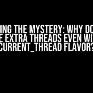 Unraveling the Mystery: Why Does Tokio Create Extra Threads Even with the Current_Thread Flavor?